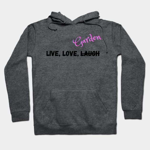 Live, Love, and Do what you want Hoodie by Liana Campbell